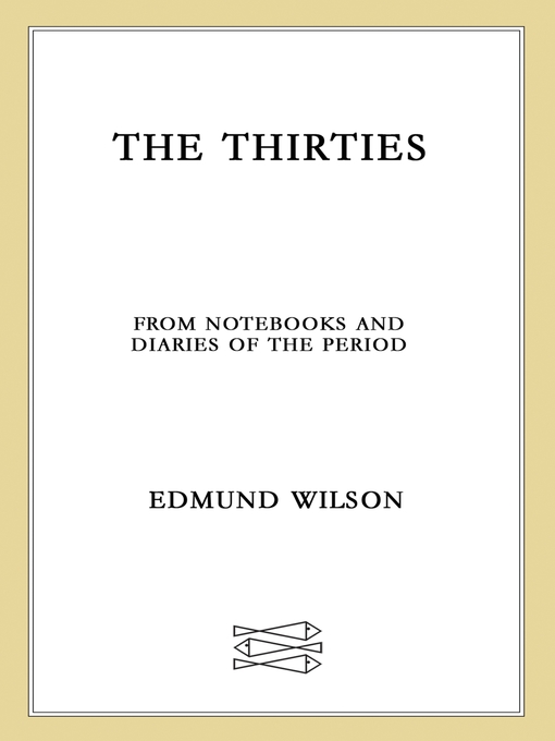 Title details for The Thirties by Edmund Wilson - Available
